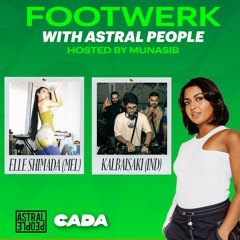 FOOTWERK on CADA w/ Munasib & Astral People ft. Elle Shimada & Kalbaisaki