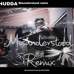 RCN HUDDA - MISUNDERSTOOD REMIX