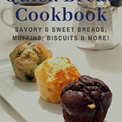 [DOWNLOAD] EPUB 🗂️ Ultimate Quick Bread Cookbook: Savory & Sweet Breads, Muffins, Bi