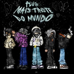 Plug + Triste do Mundo 💔🌍 (Feat. Zin420Shawty, Wissz, Dujazz, KayRock)