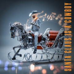 Santa Claus Is A Cowboy