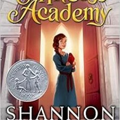 [GET] PDF 💌 Princess Academy by Shannon Hale EBOOK EPUB KINDLE PDF