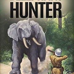 Read KINDLE 📫 The Wanderings of an Elephant Hunter (Annotated) by  W. D. M.  Bell [P