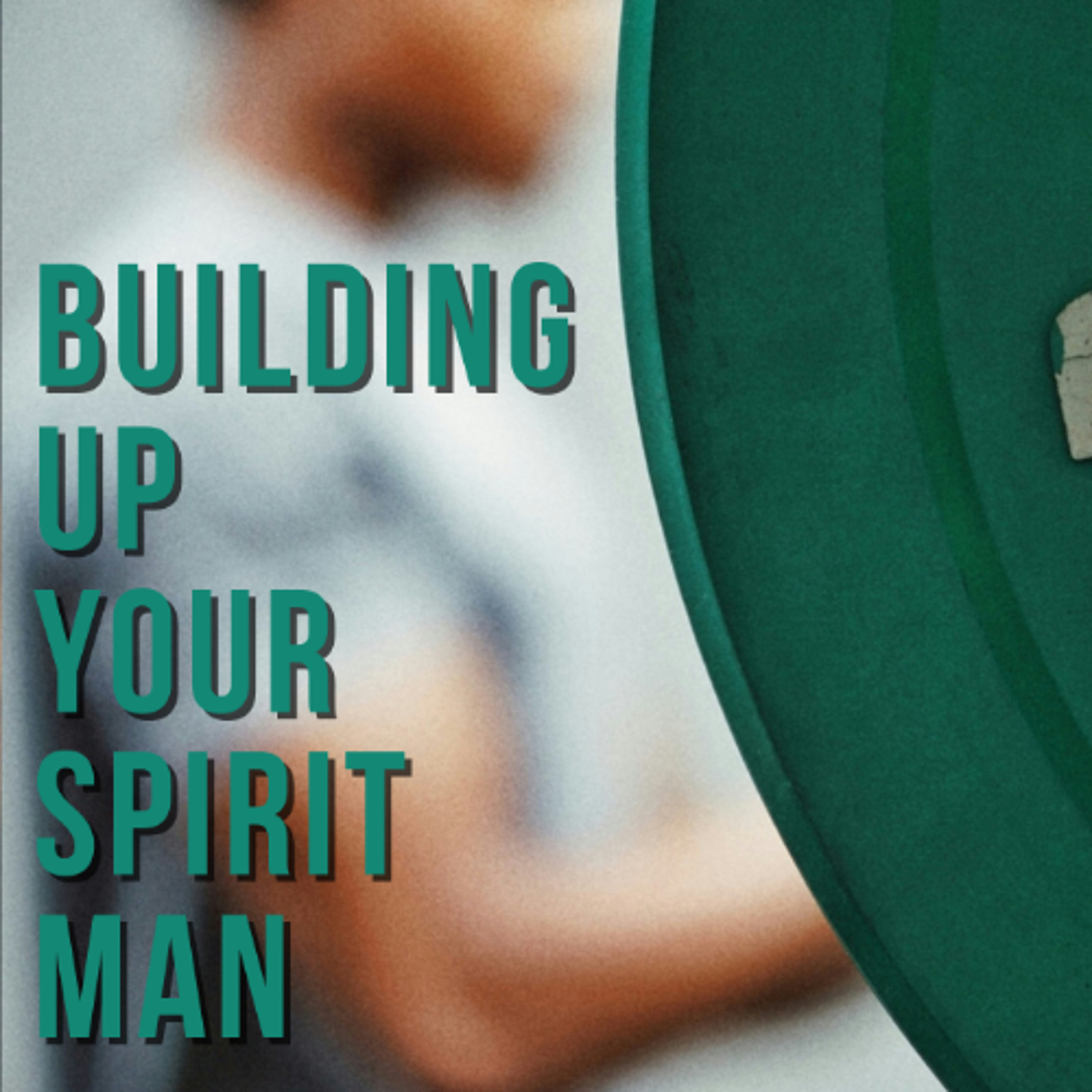Building Up Your Spirit Man episode artwork