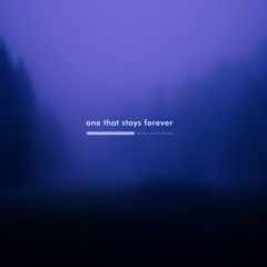 one that stays forever (slowed to perfection)