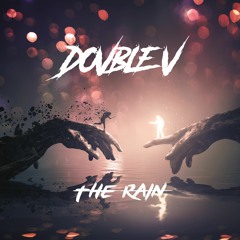Dovble V - The Rain (Free Download)