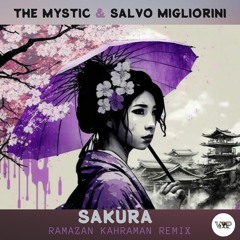 The Mystic, Salvo Migliorini - Sakura [Ramazan Kahraman Remix]