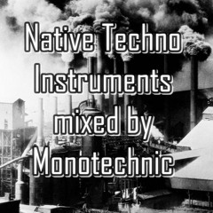 Native Techno Instruments mixed by Monotechnic