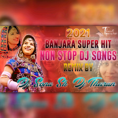 2021 Banjara Super Hit NonStop Dj Song - Remix - Dj Sonu Sk x Dj Tharun Mbnr