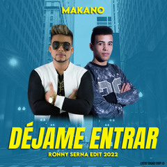 Makano - Dejame Entrar (Ronny Serna Edit 2022)