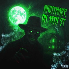 Nightmare On 11 ST (Prod By SeriouslyTaylor)