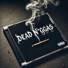 Dead Niggas