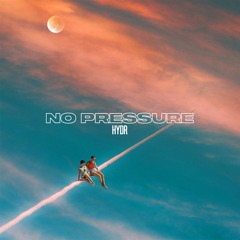 NO PRESSURE (Prod. by Invisblewill)