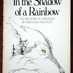 free EPUB 📍 In the Shadow of a Rainbow: The True Story of a Friendship Between Man a