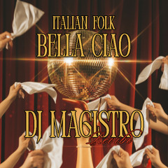 Italian Folk - Bella Ciao (DJ Magistro Revibe) [FILTERED FOR COPYRIGHT]