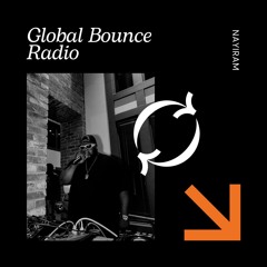 Global Bounce Radio With Nayiram // Aired Dec 19.23