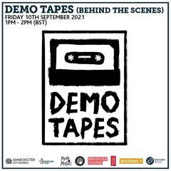 Demo Tapes (Behind The Scenes) 10th September 2021