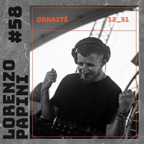 ORKAITĖ Podcast #58 - LORENZO PAPINI