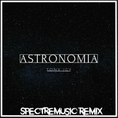 Tony Igy - Astronomia (SpectreMusic Remix)(Coffin Dance Meme Remix)