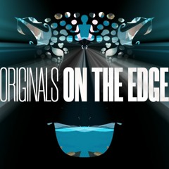 3. Originals - On The Edge(E)