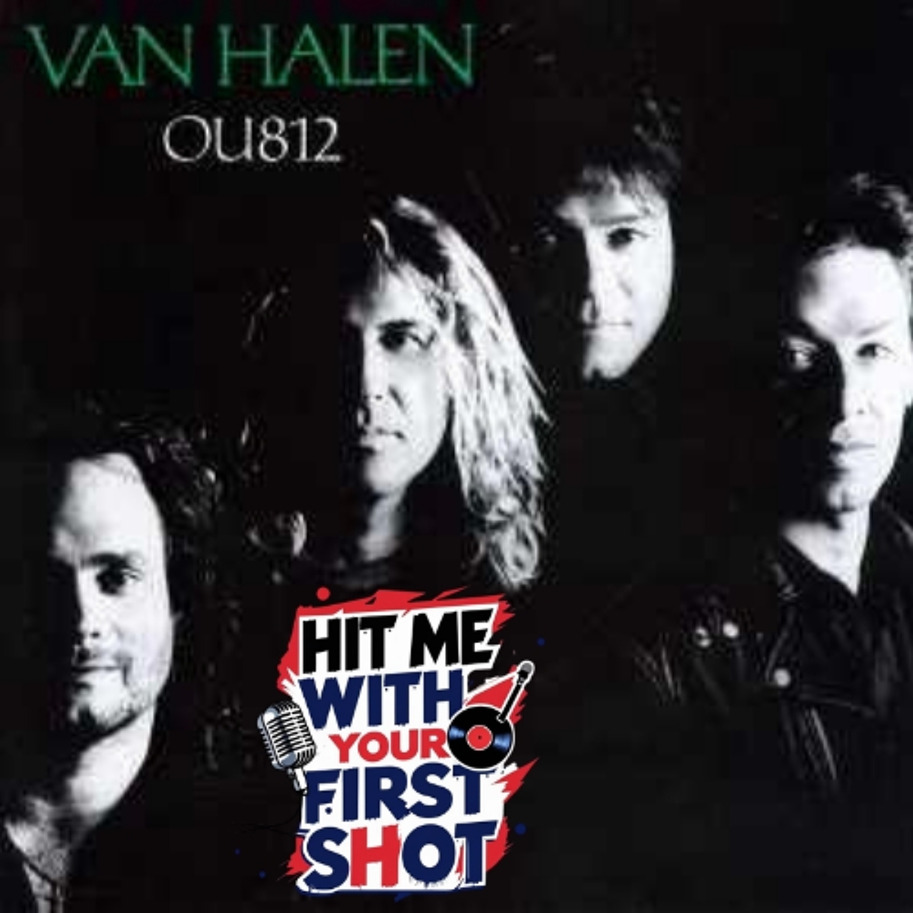 Hit Me With Your First Shot Ep. 9, OU812: Van Halen,  Episode 1075 episode artwork