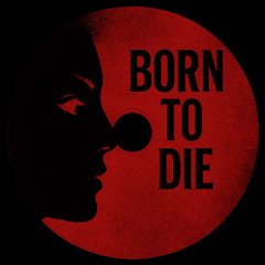 Born to Die