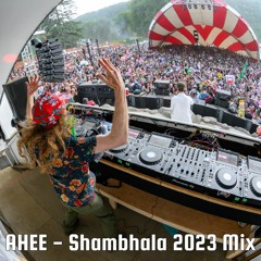 AHEE - Shambhala Live Mix 2023