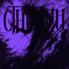 CTHULHU (Ultra Slowed)