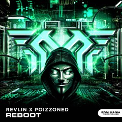 REVLIN X POIZZONED - Reboot [Extented Mix] [EDM Mania Recordings]