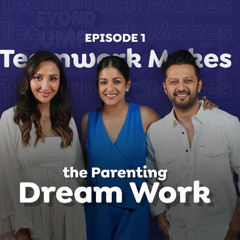 EP.1 BEYOND THE BUMP ft. ISHITA DUTTA & VATSAL SHETH  TEAMWORK MAKES THE PARENTING DREAMWORK