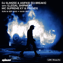 Slimzee & ASIFKID (E3 Breaks) with Illegal Shipment, MC Supreme Ky & Friends - 18 September 2022