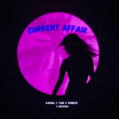 Current Affair - Karma - Romeoz  -Tani Khamgura