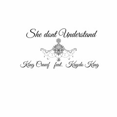 She dont Understand ~ King Crawf feat Kaydo King (Official Audio)