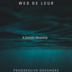 Wes de Leur - A Deeper Meaning (Dub Mix) [Progressive Dreamers Records]