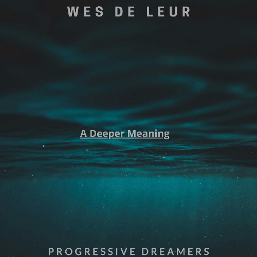 Wes de Leur - A Deeper Meaning (Extended Vox Mix) [Progressive Dreamers Records]