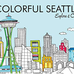 [View] KINDLE 🗂️ Colorful Seattle: Explore & Color (Colorful Cities Books) by  Laura