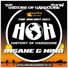 The History Of Hardcore Show - Insane & Mind - Sunrise FM - 3rd Oct 2023