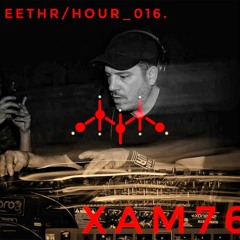 eethr/hour_16. - XAM76