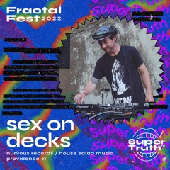 Ep. 33 - Fractalfest 2022 SuperTruth™ Minimix - Sex on Decks