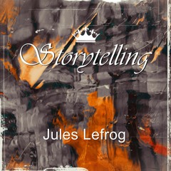 Storytelling by Jules Lefrog