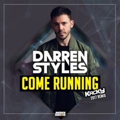 Darren Styles - Come Running (Kacky 2017 Remix) ✅FREE DOWNLOAD✅