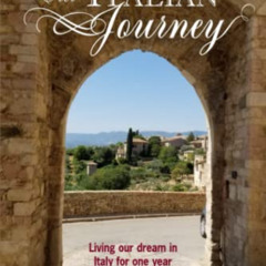 free EPUB 💜 Our Italian Journey: Living our dream in Italy for one year (Our Italian