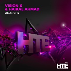 Vision X & Haikal Ahmad - Anarchy [HTE Recordings]