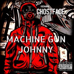 YOCHANAN GHOSTFACE - MACHINE GUN JOHNNY