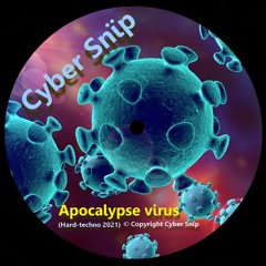 Apocalypse virus (Hard-techno - 2021)