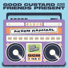 Good Custard Mixtape 114: Akeem Raphael
