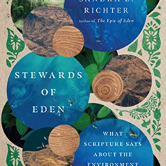 [GET] KINDLE 📚 Stewards of Eden: What Scripture Says About the Environment and Why I