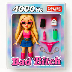 4000 Hz - Bad Bitch [FREE DL]