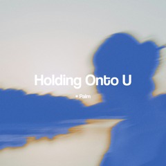 Holding Onto U