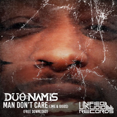 Duo:Namis - Man Don’t Care (JME & Giggs) (Free Download)